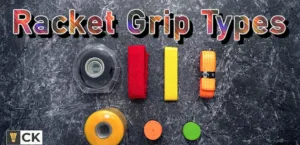 Types of Badminton Racket Grip and How To Grip Them